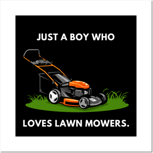 Just a boy who loves lawn mowers Posters and Art